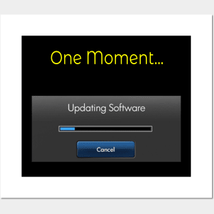 One Moment Updating software Posters and Art